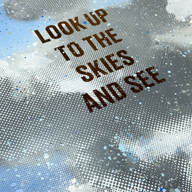 Look up to the skies and see (Hand Finished Print)