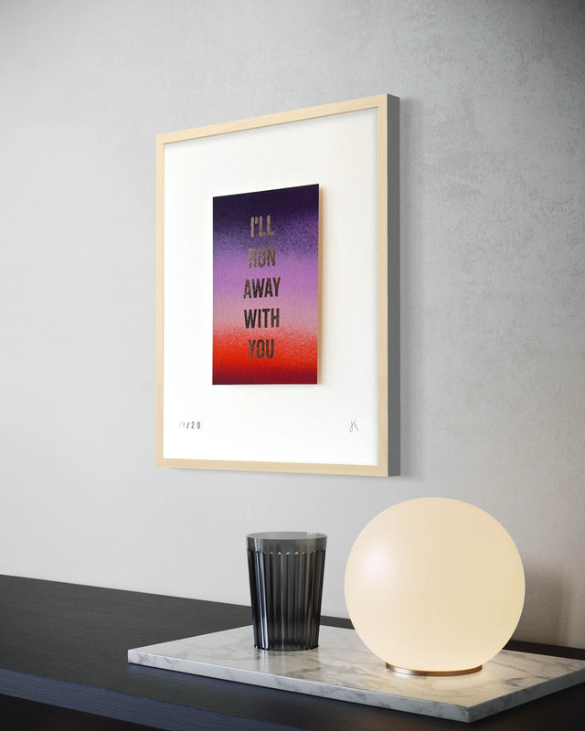 I'll Run Away With You (Framed)
