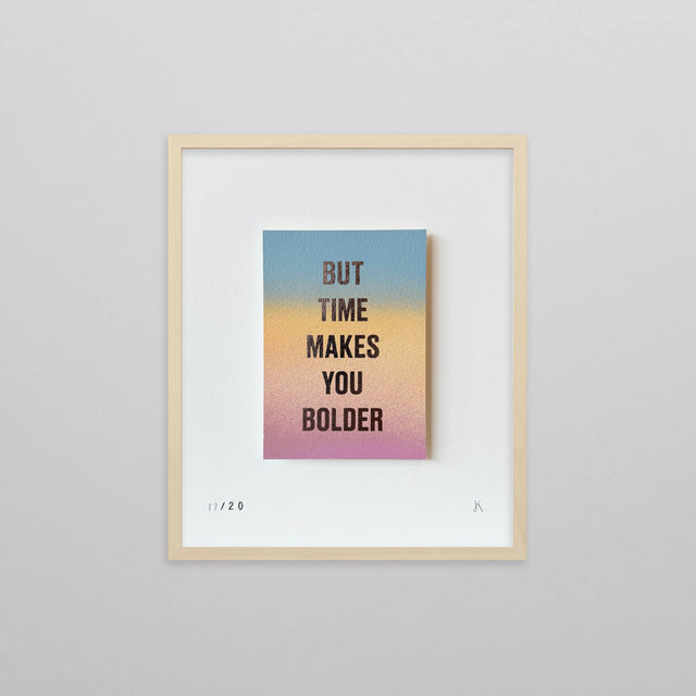 But Time Makes You Bolder (Framed)
